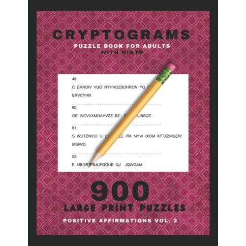 Cryptogram Puzzle Book For Adults With Hints - Positive Affirmations Volume 2: 900 Large Print Puzzles To Improve Your Memory, Sharpen Your Mind And Uplift Your Mindset   de Puzzle Books, Hard Knocks  Format Broch 