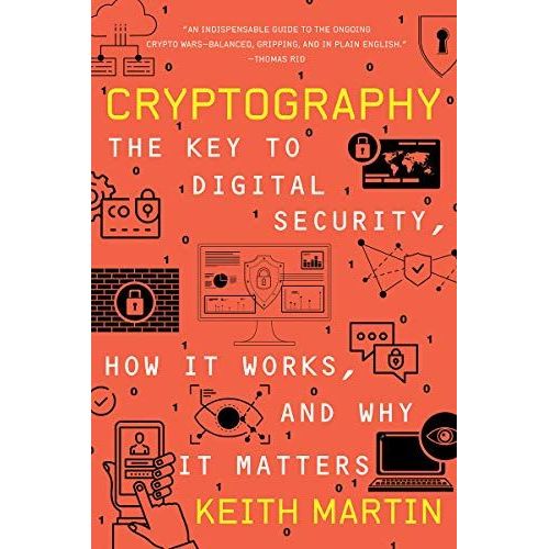 Cryptography: The Key To Digital Security, How It Works, And Why It Matters    Format Broch 