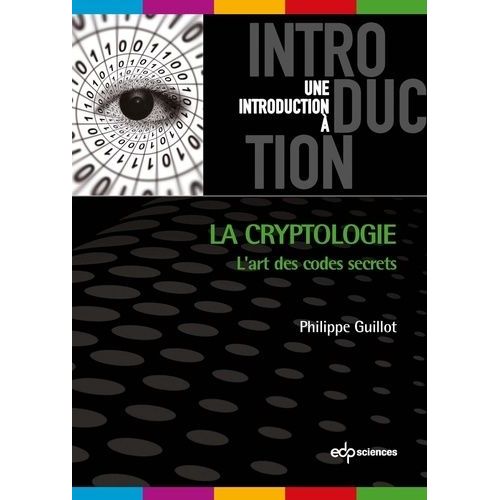 La Cryptologie - L'art Des Codes Secrets    Format Broch 
