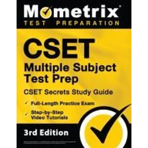Cset Multiple Subject Test Prep - Cset Secrets Study Guide, Full-Length Practice Exam, Step-By-Step Review Video Tutorials    Format Broch 