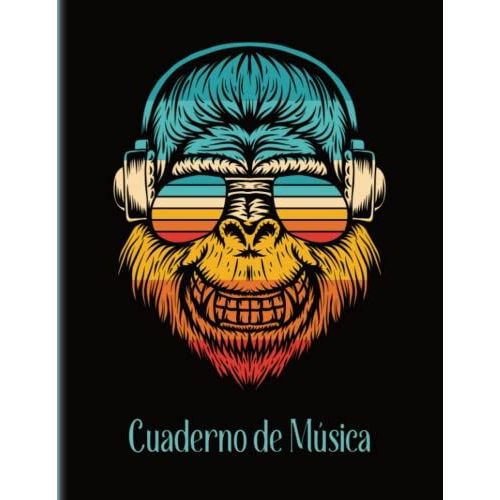 Cuaderno De Msica: Libreta Pentagramas Msica | 12 Pentagramas | 108 Hojas | Tamao Grande | Tapa Smiling Gorilla | Perfecto Para Lecciones De Msica, Solfeo, Canto Y Composicin   de Notes, Collection  Format Broch 