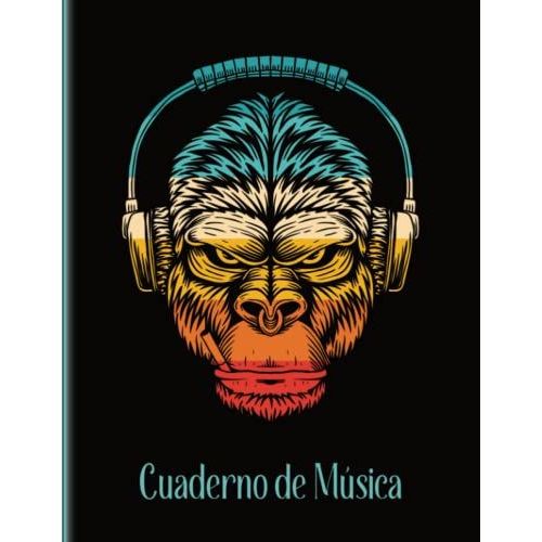 Cuaderno De Msica: Libreta Pentagramas Msica | 12 Pentagramas | 108 Hojas | Tamao Grande | Tapa Smoking Gorilla | Perfecto Para Lecciones De Msica, Solfeo, Canto Y Composicin   de Notes, Collection  Format Broch 