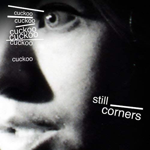 Cuckoo - Still Corners
