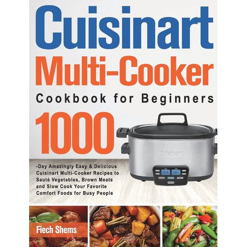 Cuisinart Multi-Cooker Cookbook For Beginners    Format Reli 
