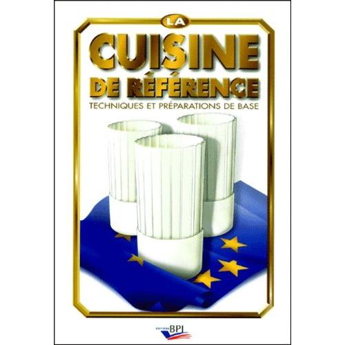 La Cuisine De Rfrence - Techniques Et Prparations De Base   de michel maincent  Format Broch 