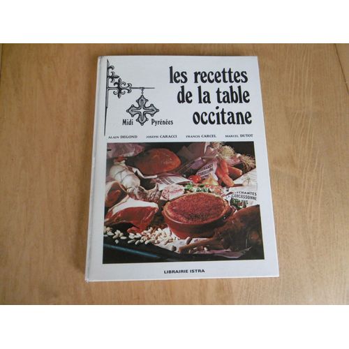 Cuisine Occitanie - Gastronomie Les Recettes De La Table Occitane - Midi - Pyrnes - crevisses A La Faon De Rodez , Civets D Escargots A La Faon De Limoux , Millas Du Mas D Azil...Etc...   