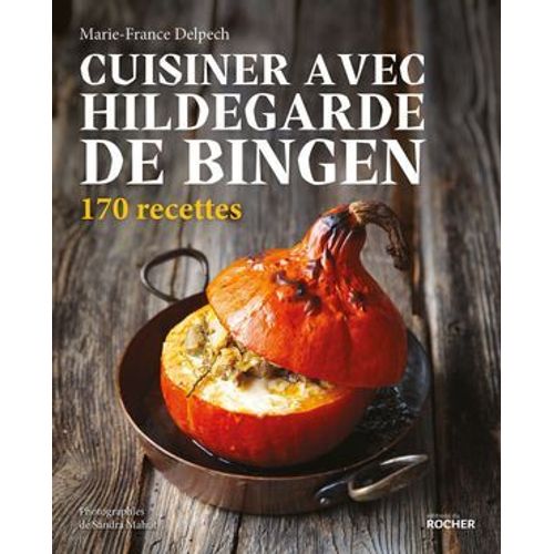 Cuisiner Avec Hildegarde De Bingen  