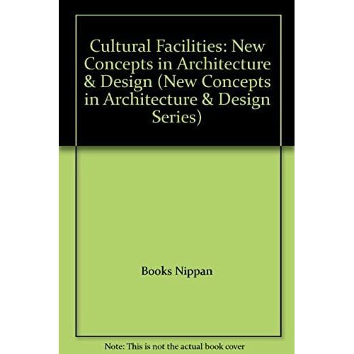 Cultural Facilities (New Concepts In Architecture & Design Series)   de Books Nippan  Format Broch 