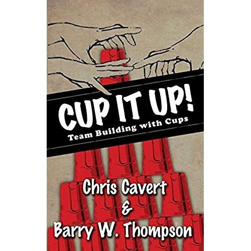 Cup It Up!: Team Building With Cups    Format Broch 