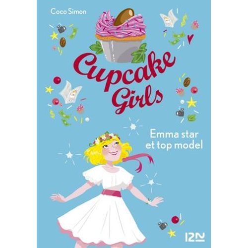 Cupcake Girls - Tome 11 Emma Star Et Top Model  