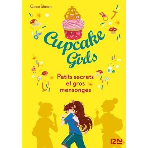 Cupcake Girls - Tome 25 Petits Secrets Et Gros Mensonges  