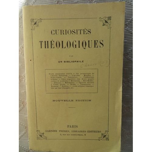 Curiosites Theologiques Par Un Bibliophile. Rcits Apocryphes Relatifs  Des Personnages De L`Ancien Testament. - Lgendes. Miracles. - Superstitions. - Sacrements. - Prdicateurs Bizarres. - Ides(...)   de (P.G. Brunet) 