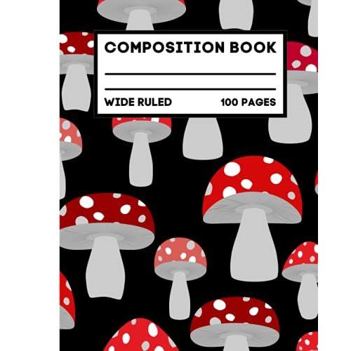Cute Mushroom Composition Notebook: Red Mushroom Composition Book Wide Ruled, Cute Mushroom Pattern Composition Notebook For Kids, 100 7.5x9.25 Wide Ruled Pages   de Press, Wisteria  Format Broch 