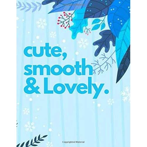 Cute,Smooth & Lovely: This Stylish And Elegant Notebook And Writing Journal For Flower Lovers Is The Perfect Gift For The People That We Love   de Notebooks, Vinart  Format Broch 