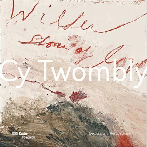 Cy Twombly - L'exposition   de Caroline Edde  Format Beau livre 