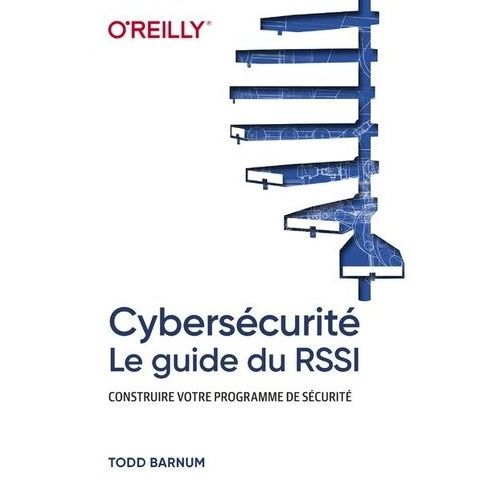 Cyberscurit - Le Guide Du Rssi    Format Beau livre 