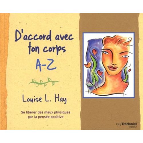 D'accord Avec Ton Corps A-Z - Se Librer Des Maux Physiques Par La Pense Positive   de Hay Louise-L  Format Broch 
