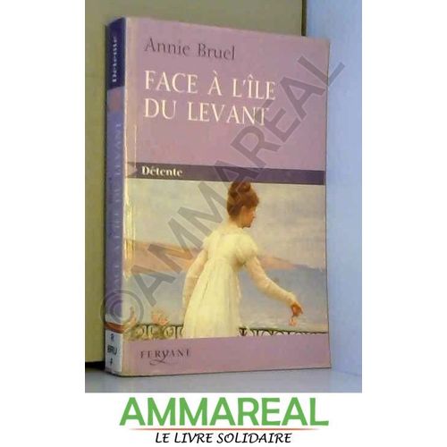 D'amour, D'azur Et D'or 1 : Face  L'le Du Levant   de annie bruel  Format Beau livre 