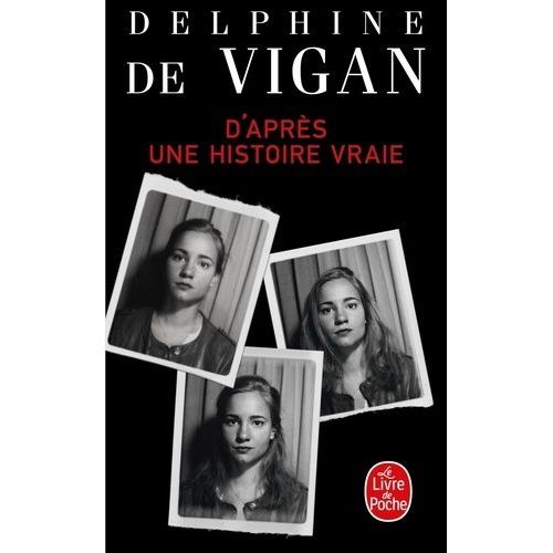 D'aprs Une Histoire Vraie   de Vigan Delphine de  Format Poche 