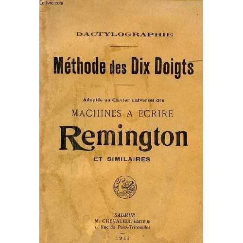 Dactylographie - Mthode Des Dix Doigrs - Adapte Au Clavier Universel Des Machines  crire Remington Et Similaires.   de Collectif 