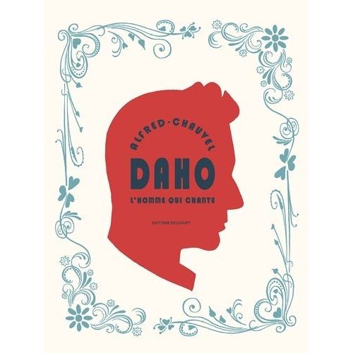 Daho, L'homme Qui Chante   de david chauvel  Format Album 