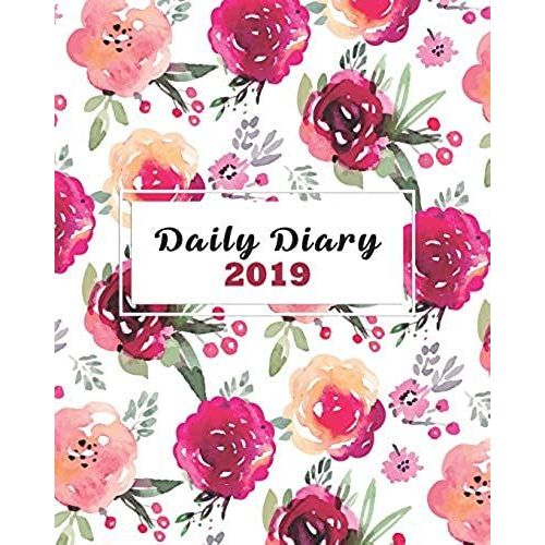 Daily Diary 2019: Floral Diary Calendar Notebook With Inspiration Quotes For A Positive Mood (Daily Diaries And Journals)   de unknown  Format Broch 