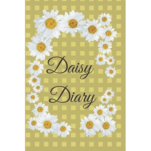 Daisy Diary 300 Pages, 5 Year Diary Journal: 6 X 9 Journal For Writing Down Daily Progress. Notebook. Diasies Flowers Themes Book   de ahmed, pervez  Format Broch 