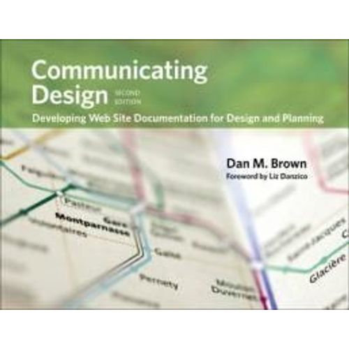 Communicating Design: Developing Web Site Documentation For Design And Planning   de Dan M. Brown  Format Broch 