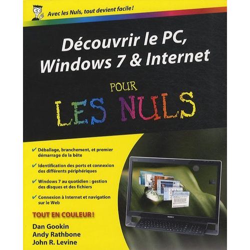 Dcouvrir Le Pc, Windows 7 Et Internet Pour Les Nuls   de dan gookin  Format Broch 