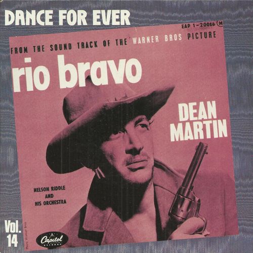 Dance For Ever Vol. 14 : Rio Bravo (Dimitri Tiomkin - Paul Francis Webster) / My Rifle, My Pony And Me (Dimitri Tomkin - Paul Francis Webster) - Dean Martin
