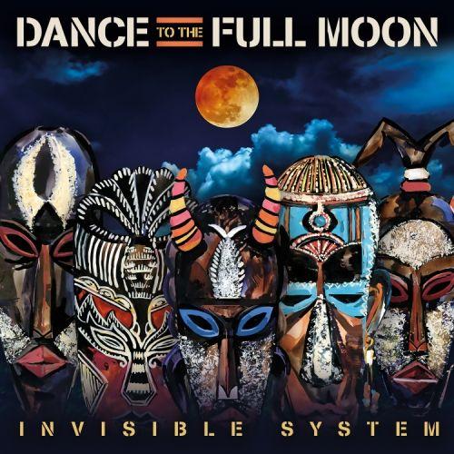 Dance To The Full Moon - Invisible System