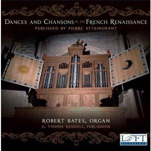 Dances And Chansons Of The French Renaissance - Pierre Attaingnant