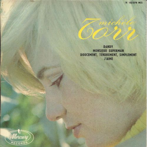 Dandy (Ray Davies - Andr Salvet) 1'58 - Monsieur Superman ( Donovan - Mya Similie) 3'25 / Doucement, Simplement, Tendrement (Carlos Leresche - Daniel Hortis) 3'25 - J'aime 1'55 - Michle Torr