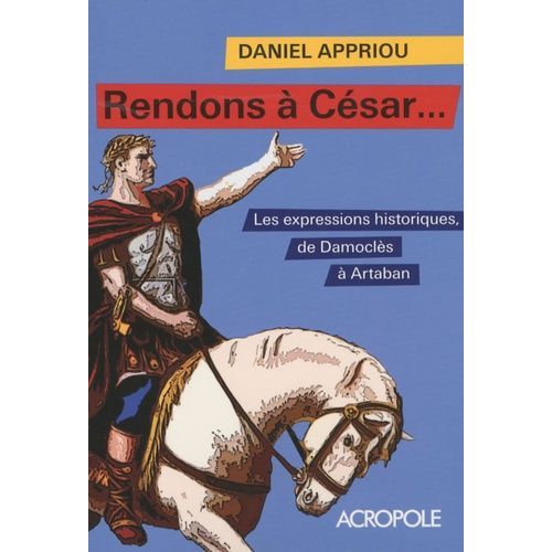Rendons  Csar - Petit Dictionnaire Des Expressions Historiques    Format Broch 