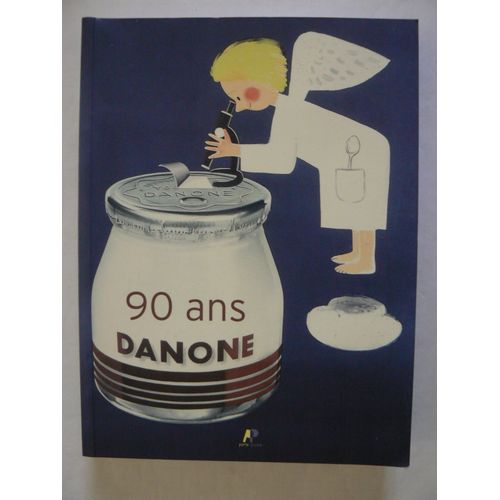 Danone 90 Ans. Entreprendre Pour La Sant   de Collectif  Format Broch 