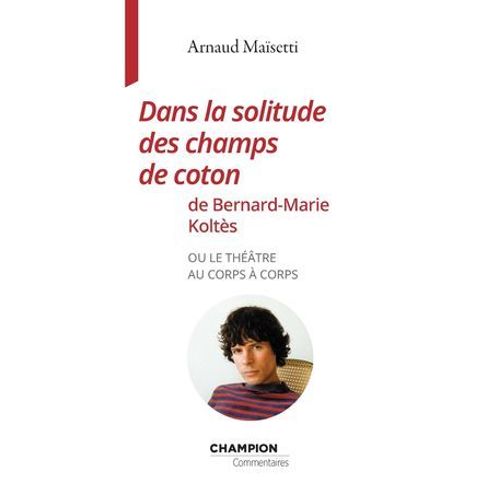 Dans La Solitude Des Champs De Coton De Bernard-Marie Kolts  
