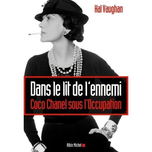 Dans Le Lit De L'ennemi - Coco Chanel Sous L'occupation    Format Broch 