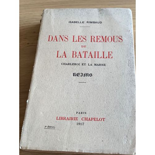Dans Le Remous De La Bataille : Charleroi Et La Marne, Reims (2e dition) / Isabelle Rimbauddate De L'dition Originale : 1917   
