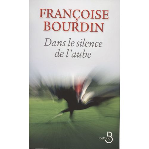 Dans Le Silence De L'aube   de Franoise Bourdin  Format Auto dition 