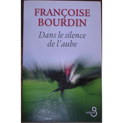 Dans Le Silence De L'aube   de Franoise Bourdin 