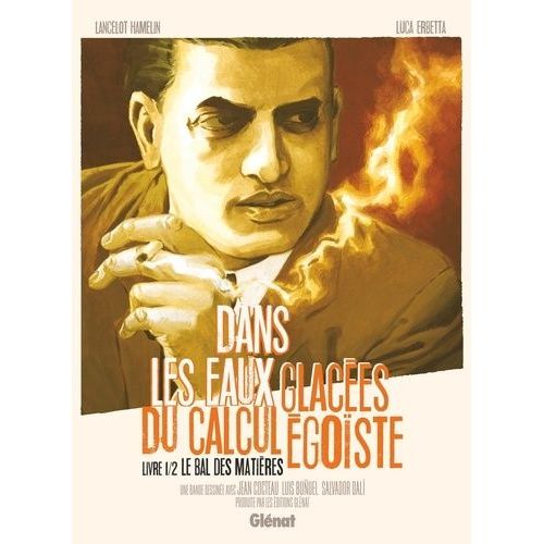 Dans Les Eaux Glaces Du Calcul goste - Tome 1 - Le Bal Des Matires    Format Album 