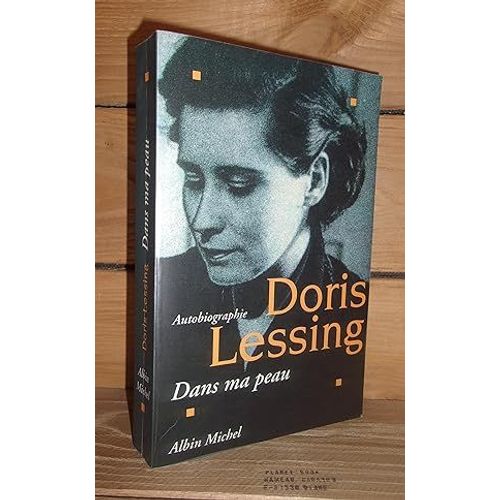 Dans Ma Peau : Autobiographie 1919-1949 - (Under My Skin Vol.One Of My Autobiography To 1949)   de doris lessing 