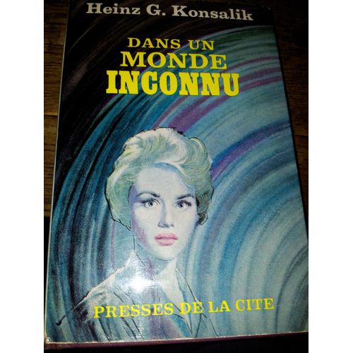 Dans Un Monde Inconnu. de Konsalik, Heinz G.