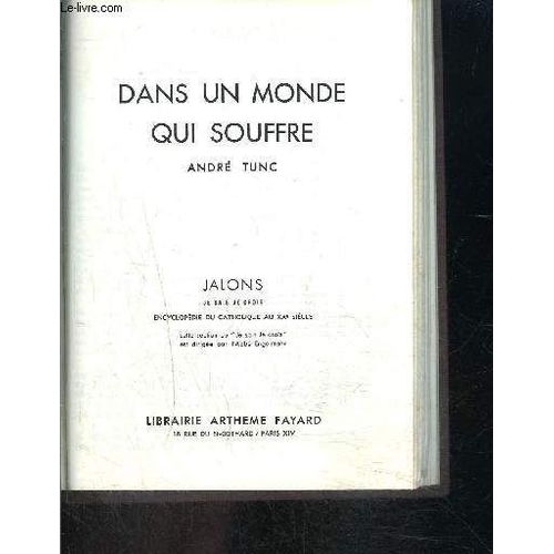 Dans Un Monde Qui Souffre- Je Sais- Je Crois Jalons   de andr tunc  Format Reli 