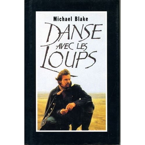 Danse Avec Les Loups   de Michael Blake  Format Reli 