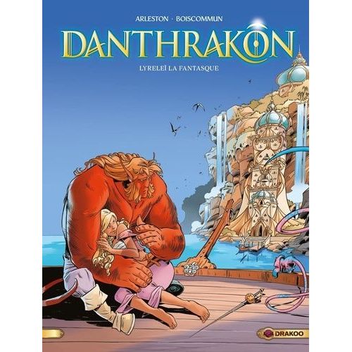 Danthrakn - Tome 2 - Lyrele La Fantasque    Format Album 