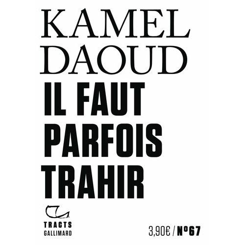 Il Faut Parfois Trahir   de Daoud Kamel  Format Grand Format 