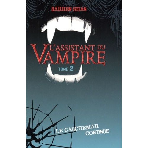 L'assistant Du Vampire Tome 2 - Le Cauchemar Continue   de darren shan  Format Broch 