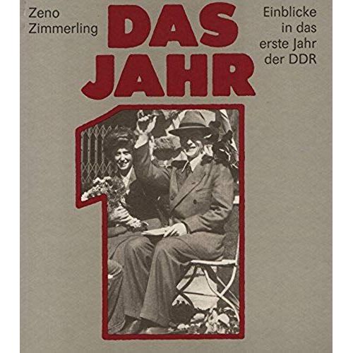 Das Jahr 1: Einblicke In Das Erste Jahr Der Ddr (German Edition)   de Zeno Zimmerling  Format Broch 