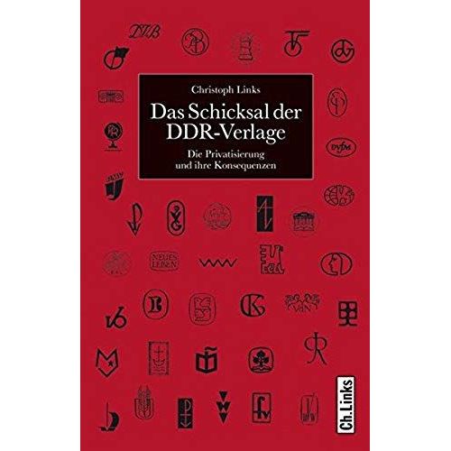 Das Schicksal Der Ddr-Verlage: Die Privatisierung Und Ihre Konsequenzen   de unknown  Format Broch 